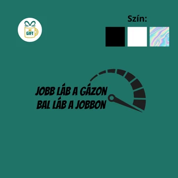 Jobb láb a gázon bal láb a jobbon - egyedi mintás autómatrica