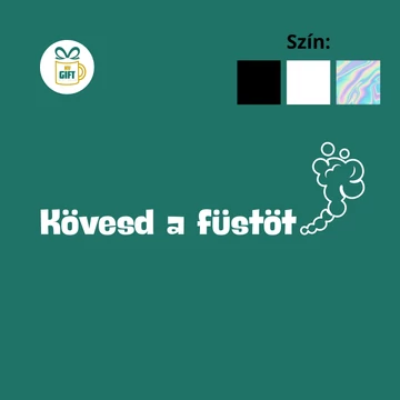 Kövesd a füstöt - egyedi mintás autómatrica