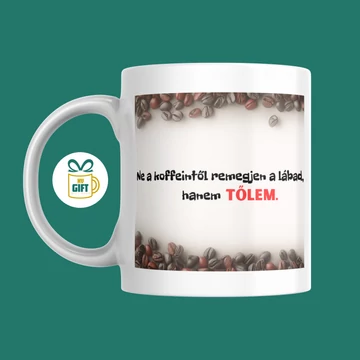 Ne a koffeintől remegjen a lábad, hanem tőlem - 330 ml mintás bögre