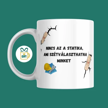 Nincs az a statika, ami szétválaszthatna minket - 330 ml mintás bögre