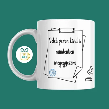 Veled peren kívül is mindenbe megegyezem - 330 ml mintás bögre