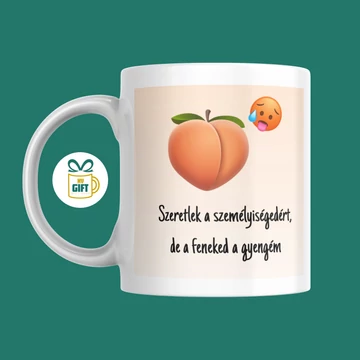 Szeretlek a személyiségedért, de a feneked a gyengém - 330 ml mintás bögre