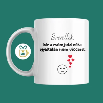 Szeretlek, bár a mémjeid néha egyáltalán nem viccesek - 330 ml mintás bögre