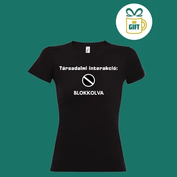 Társadalmi Interakció: blokkolva - pamut női feliratos póló