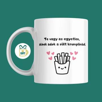 Te vagy az egyetlen, akinek adok a sült krumplimból - 330 ml mintás bögre
