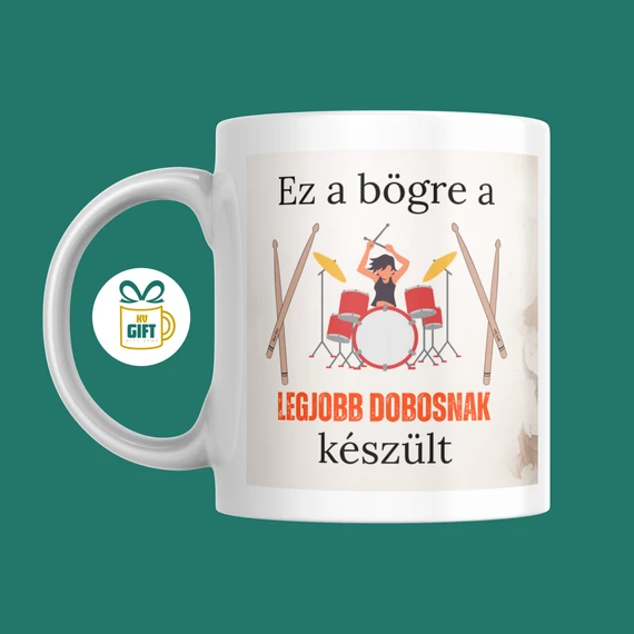 Ez a bögre a legjobb dobosnak készült - 330 ml mintás bögre