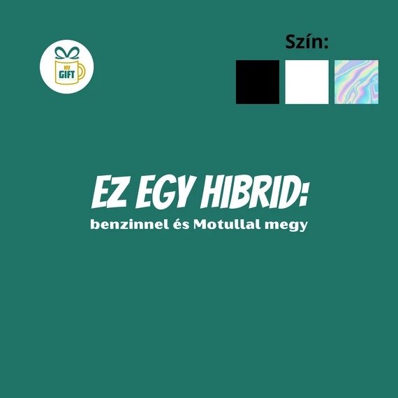 Ez egy hibrid: benzinnel és Motullal megy - egyedi szöveges autómatrica
