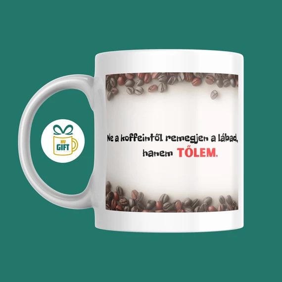 Ne a koffeintől remegjen a lábad, hanem tőlem - 330 ml mintás bögre