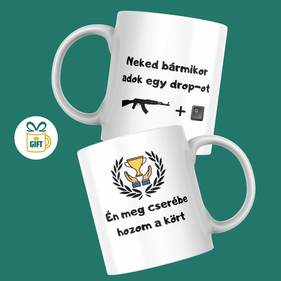 Neked bármikor adok egy drop-ot - Én meg cserébe hozom a kört - 330 ml páros mintás bögre