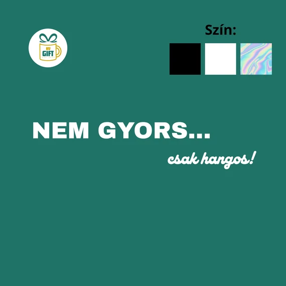 Nem gyors… csak hangos - egyedi szöveges autómatrica