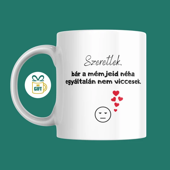 Szeretlek, bár a mémjeid néha egyáltalán nem viccesek - 330 ml mintás bögre
