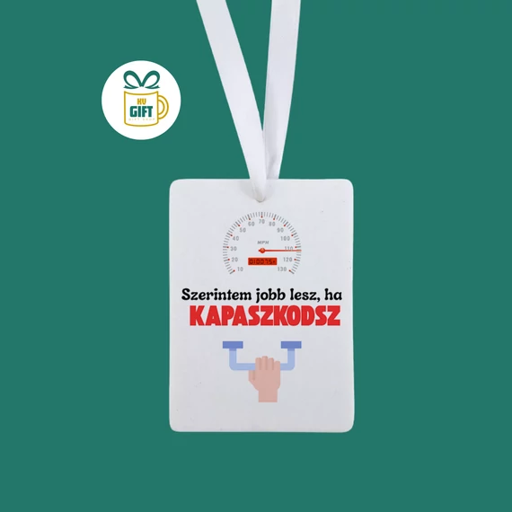 Szerintem jobb lesz, ha kapaszkodsz - mintás autóillatosító
